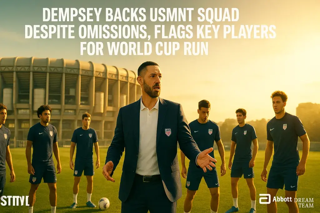 Dempsey Backs USMNT Squad Despite Omissions, Flags Key Players for World Cup Run